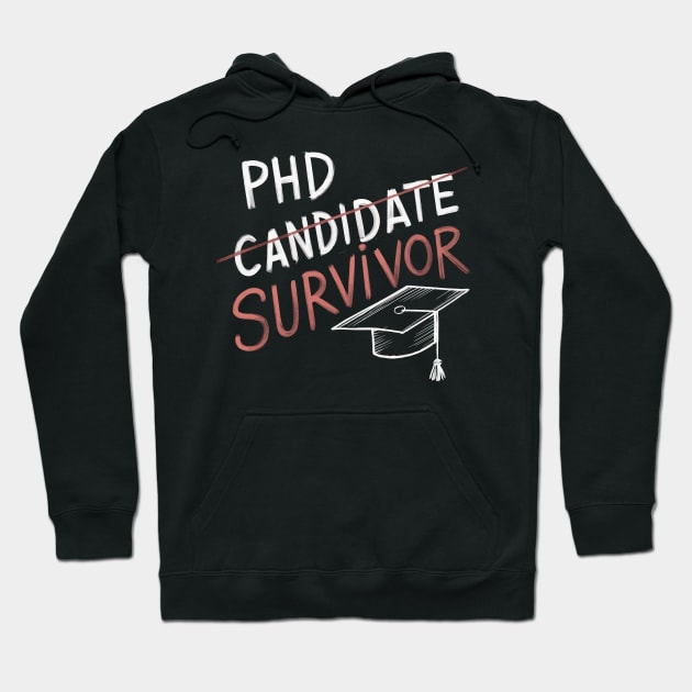 PhD Candidate Survivor Hoodie by FunnyZone